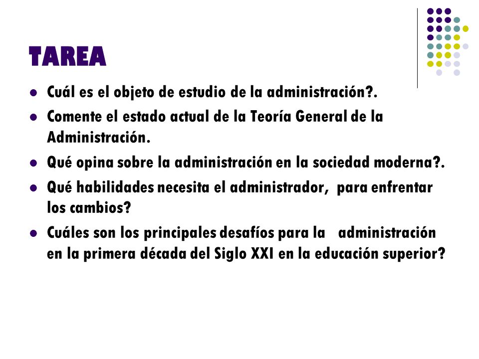 TAREA Cuál es el objeto de estudio de la administración .