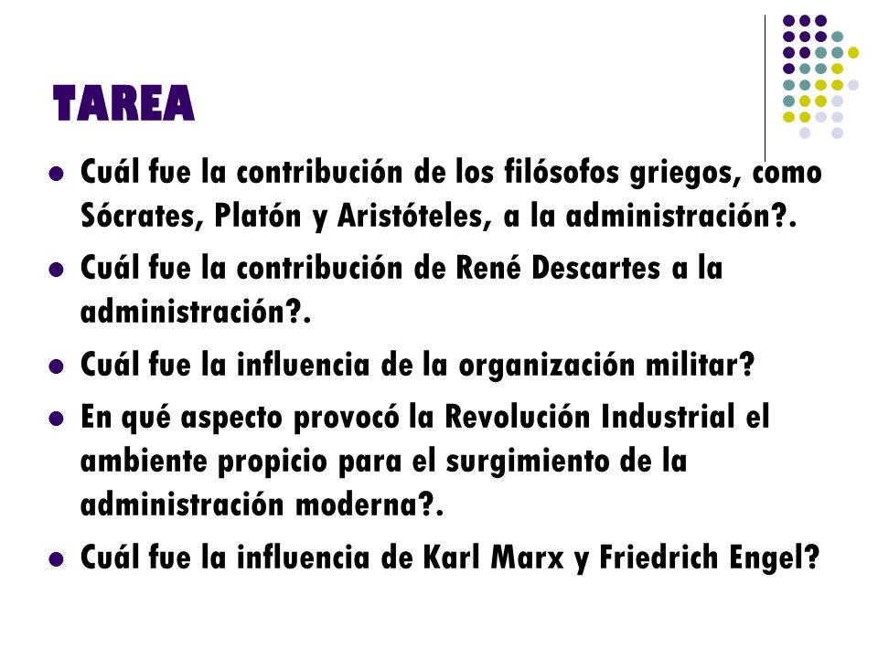 TAREA Cuál fue la contribución de los filósofos griegos, como Sócrates, Platón y Aristóteles, a la administración .