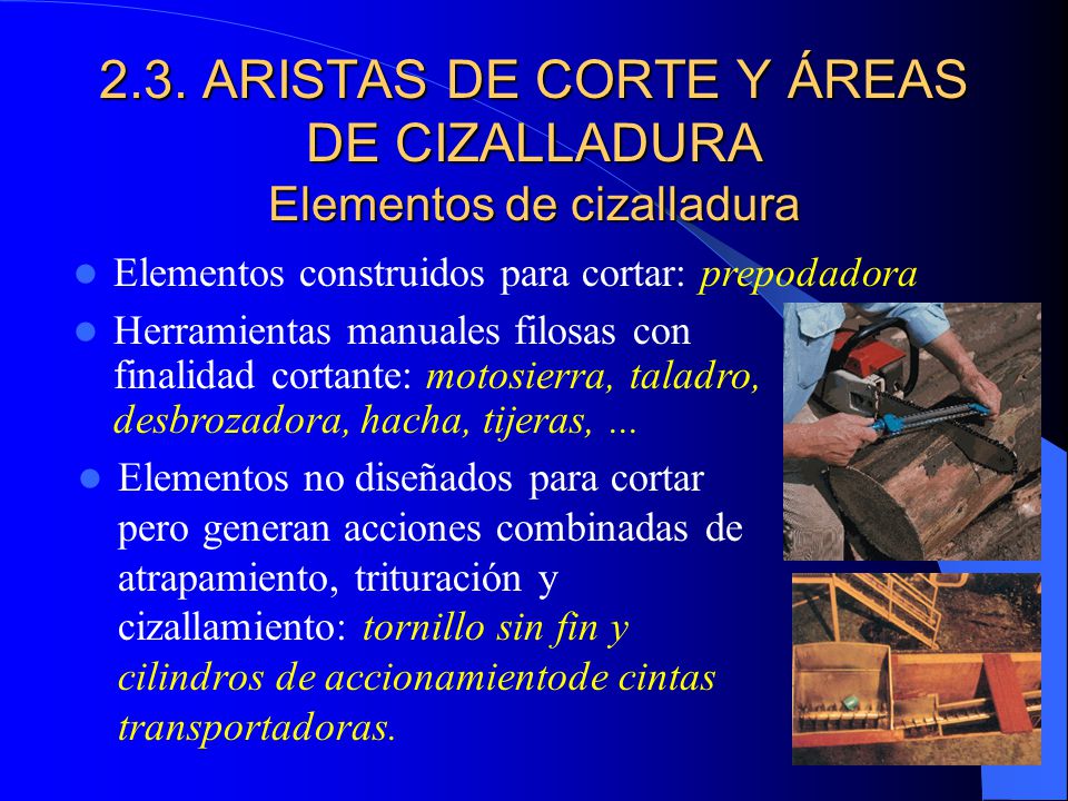2.3. ARISTAS DE CORTE Y ÁREAS DE CIZALLADURA Elementos de cizalladura