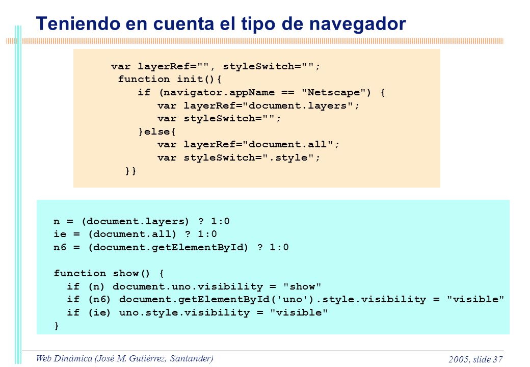 Teniendo en cuenta el tipo de navegador