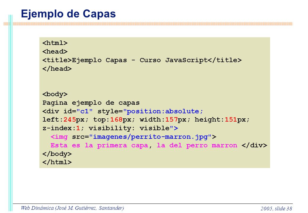 Ejemplo de Capas <html> <head> <title>Ejemplo Capas - Curso JavaScript</title> </head>
