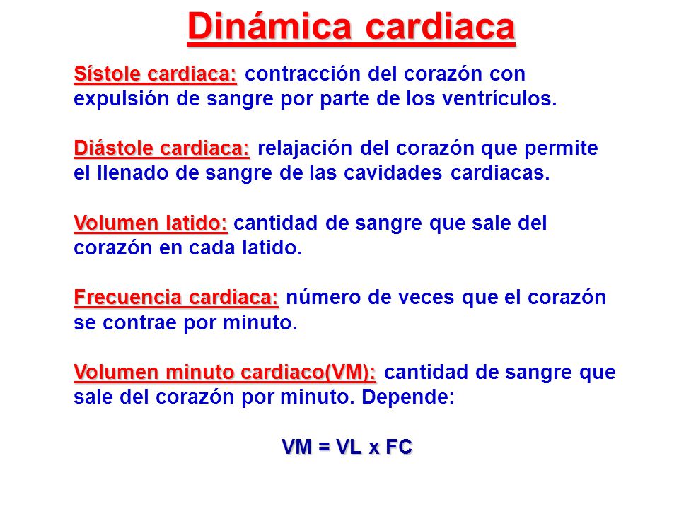 Dinámica cardiaca Sístole cardiaca: contracción del corazón con expulsión de sangre por parte de los ventrículos.