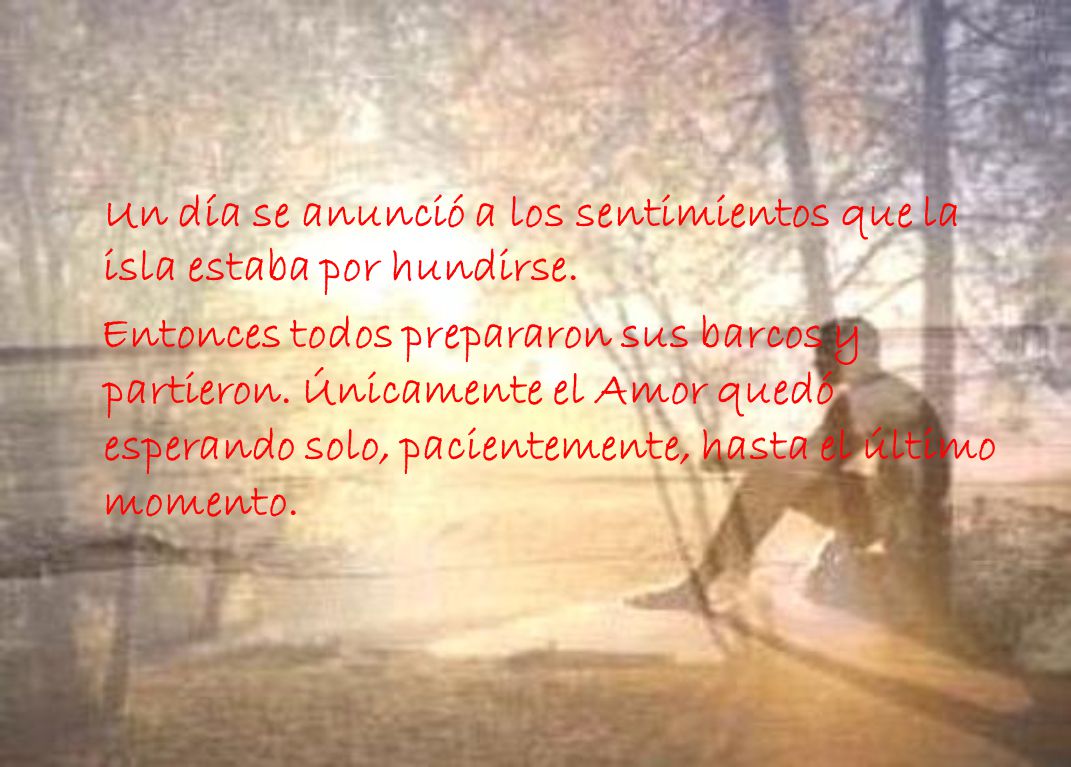 Un día se anunció a los sentimientos que la isla estaba por hundirse.