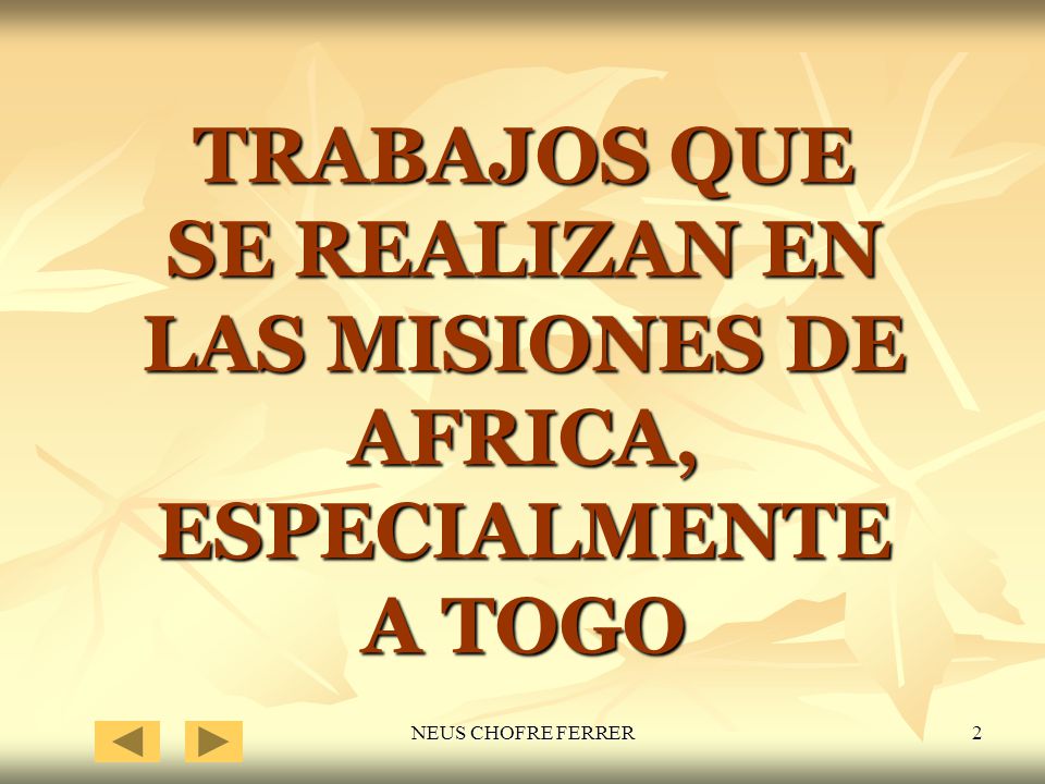 TRABAJOS QUE SE REALIZAN EN LAS MISIONES DE AFRICA, ESPECIALMENTE A TOGO