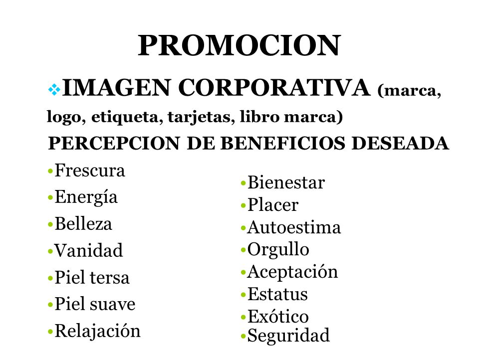 PROMOCION IMAGEN CORPORATIVA (marca, logo, etiqueta, tarjetas, libro marca) PERCEPCION DE BENEFICIOS DESEADA.