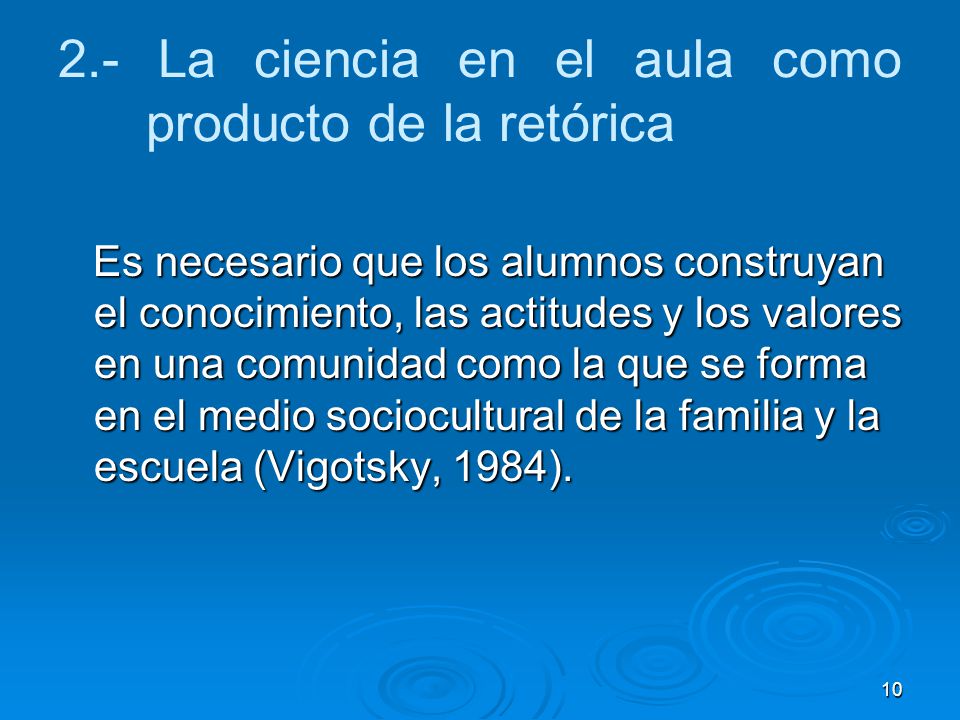 2.- La ciencia en el aula como producto de la retórica