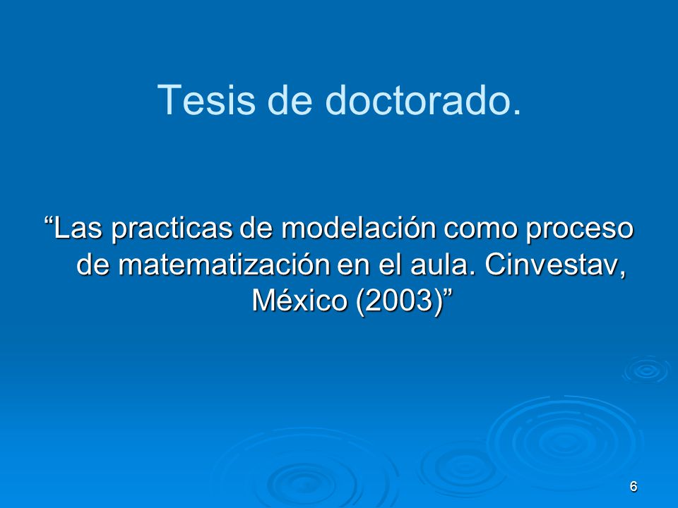 Tesis de doctorado. Las practicas de modelación como proceso de matematización en el aula.