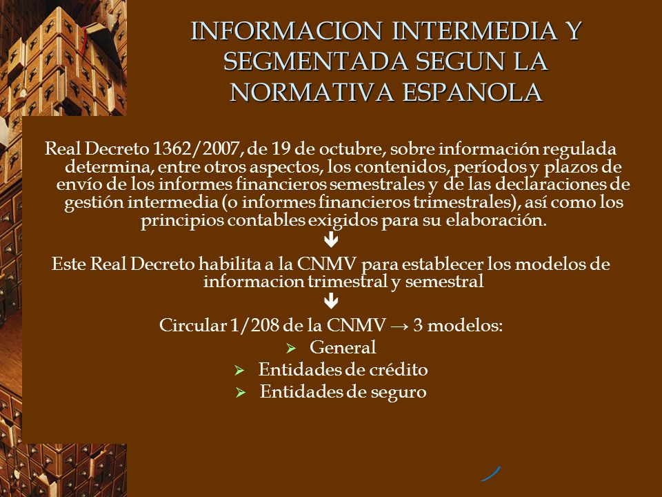INFORMACION INTERMEDIA Y SEGMENTADA SEGUN LA NORMATIVA ESPANOLA