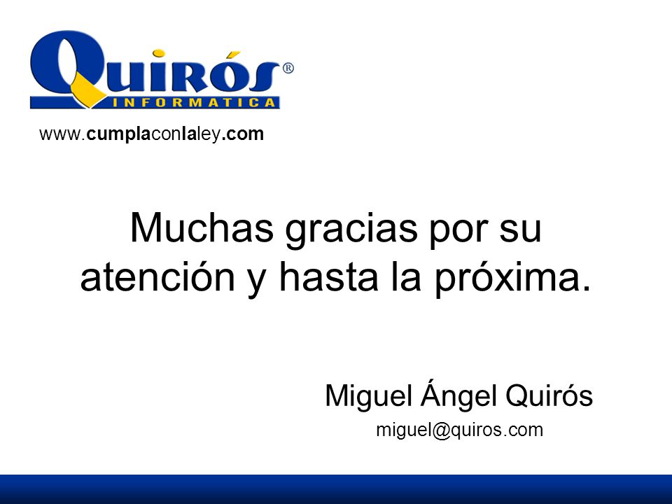 Muchas gracias por su atención y hasta la próxima.