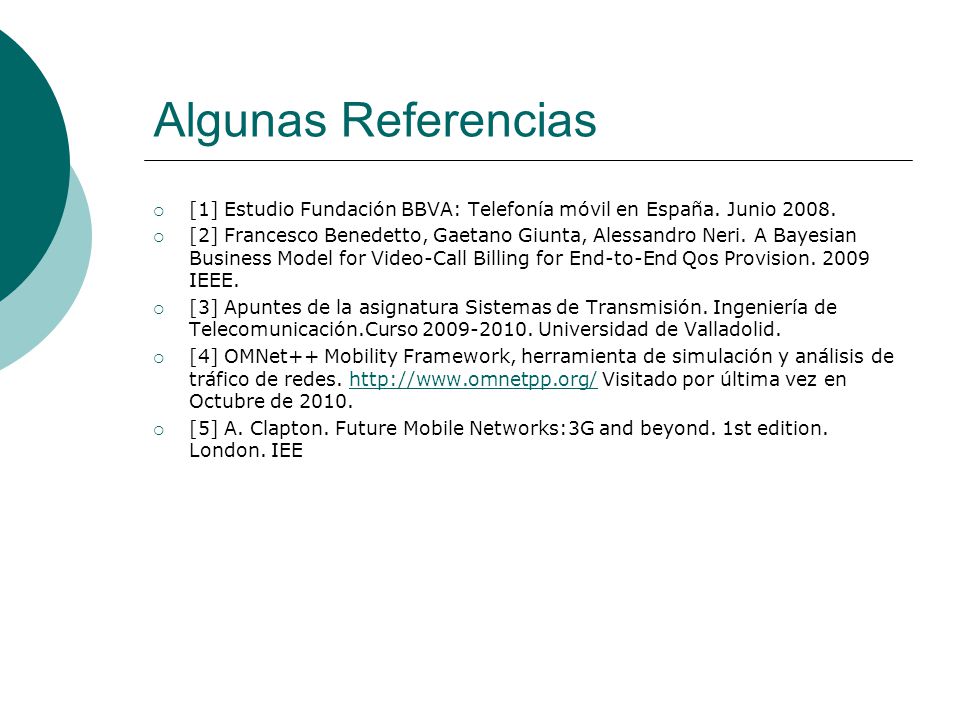 Algunas Referencias [1] Estudio Fundación BBVA: Telefonía móvil en España. Junio