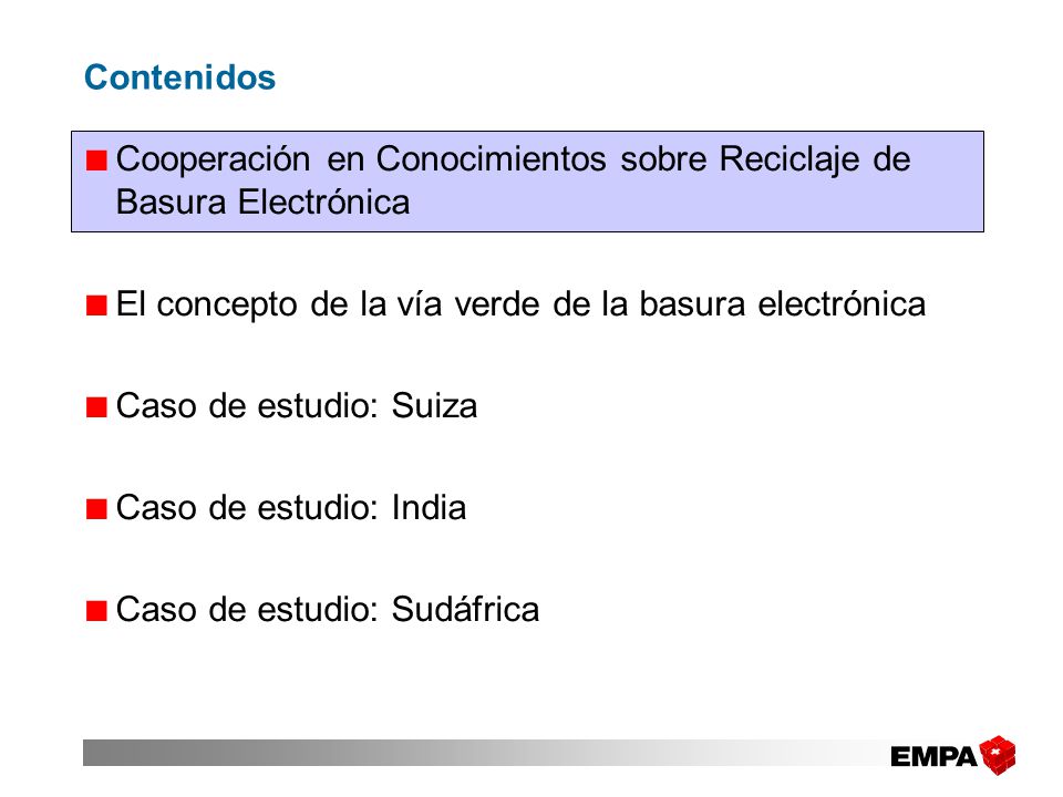 Contenidos Cooperación en Conocimientos sobre Reciclaje de Basura Electrónica. El concepto de la vía verde de la basura electrónica.