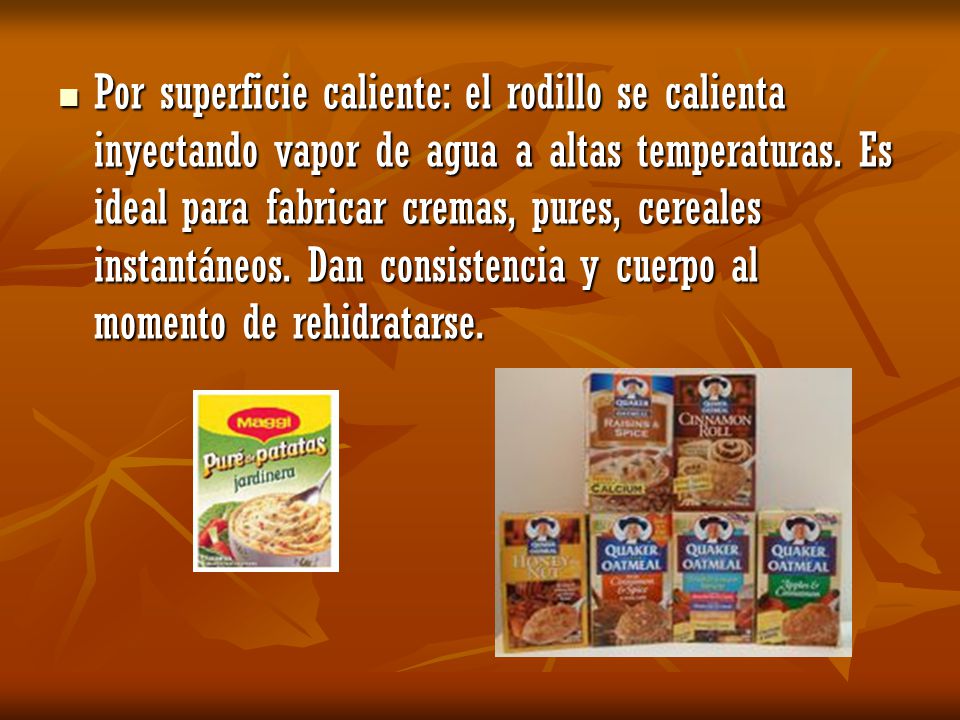 Por superficie caliente: el rodillo se calienta inyectando vapor de agua a altas temperaturas.
