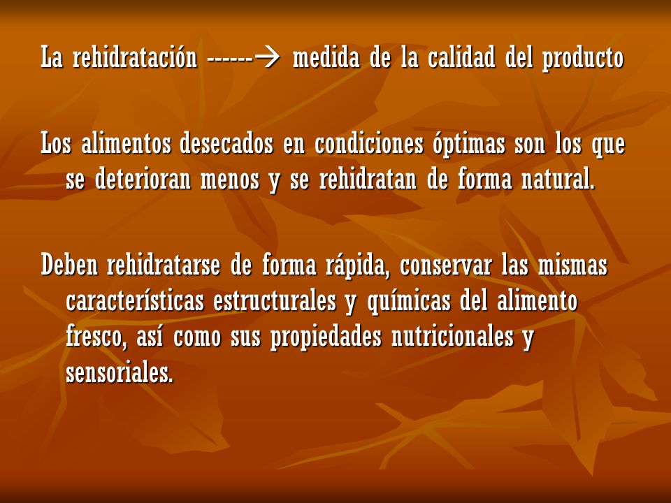 La rehidratación  medida de la calidad del producto