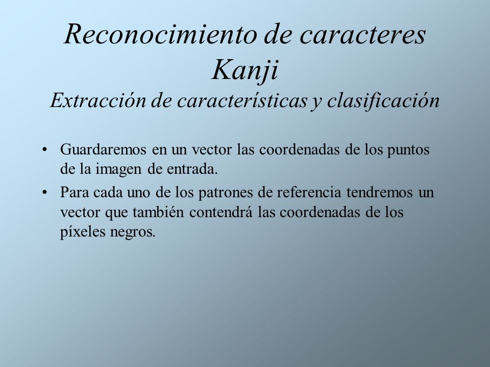 Reconocimiento de caracteres Kanji Extracción de características y clasificación