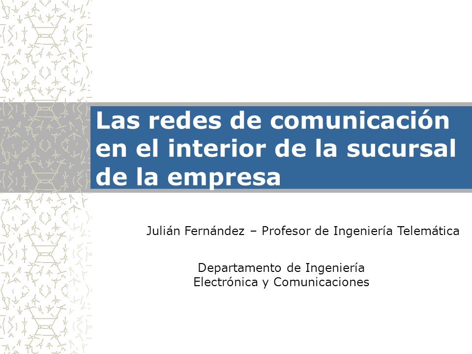 Las redes de comunicación en el interior de la sucursal de la empresa