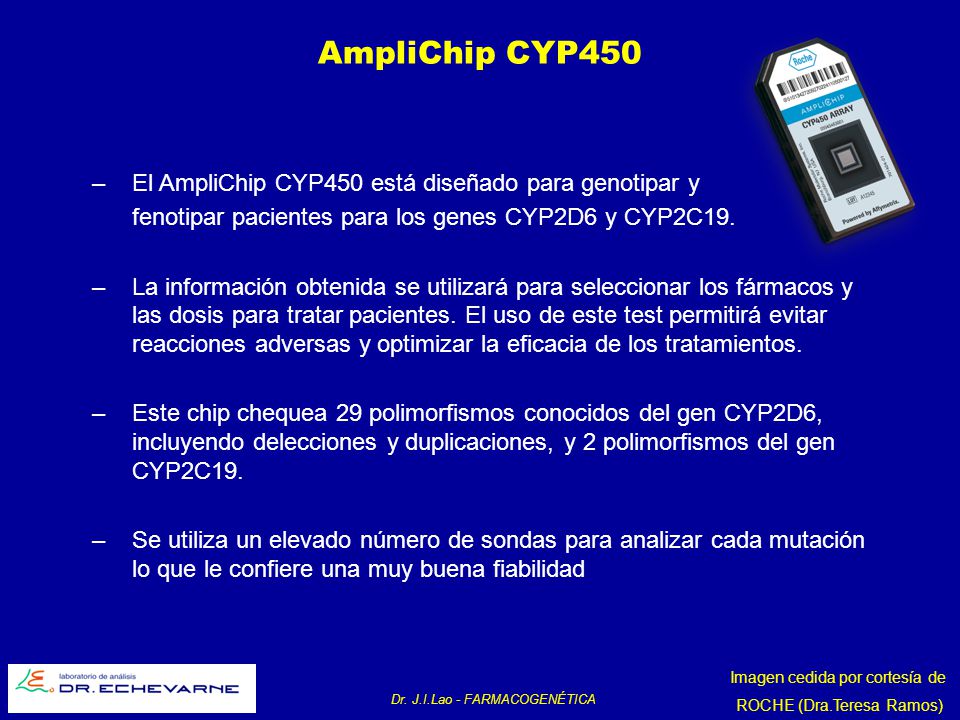 AmpliChip CYP450 El AmpliChip CYP450 está diseñado para genotipar y