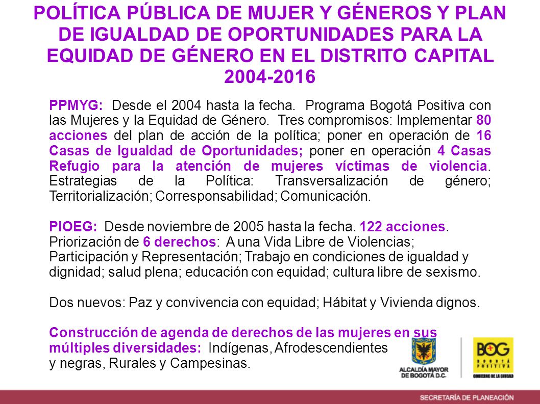 POLÍTICA PÚBLICA DE MUJER Y GÉNEROS Y PLAN DE IGUALDAD DE OPORTUNIDADES PARA LA EQUIDAD DE GÉNERO EN EL DISTRITO CAPITAL