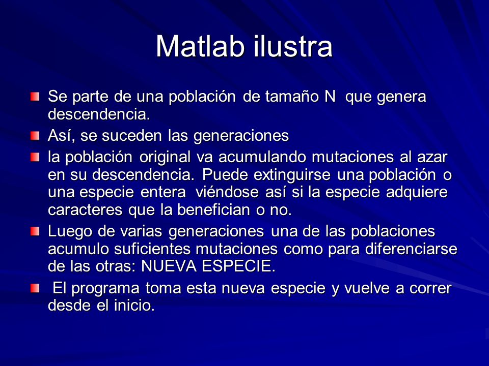 Matlab ilustra Se parte de una población de tamaño N que genera descendencia. Así, se suceden las generaciones.