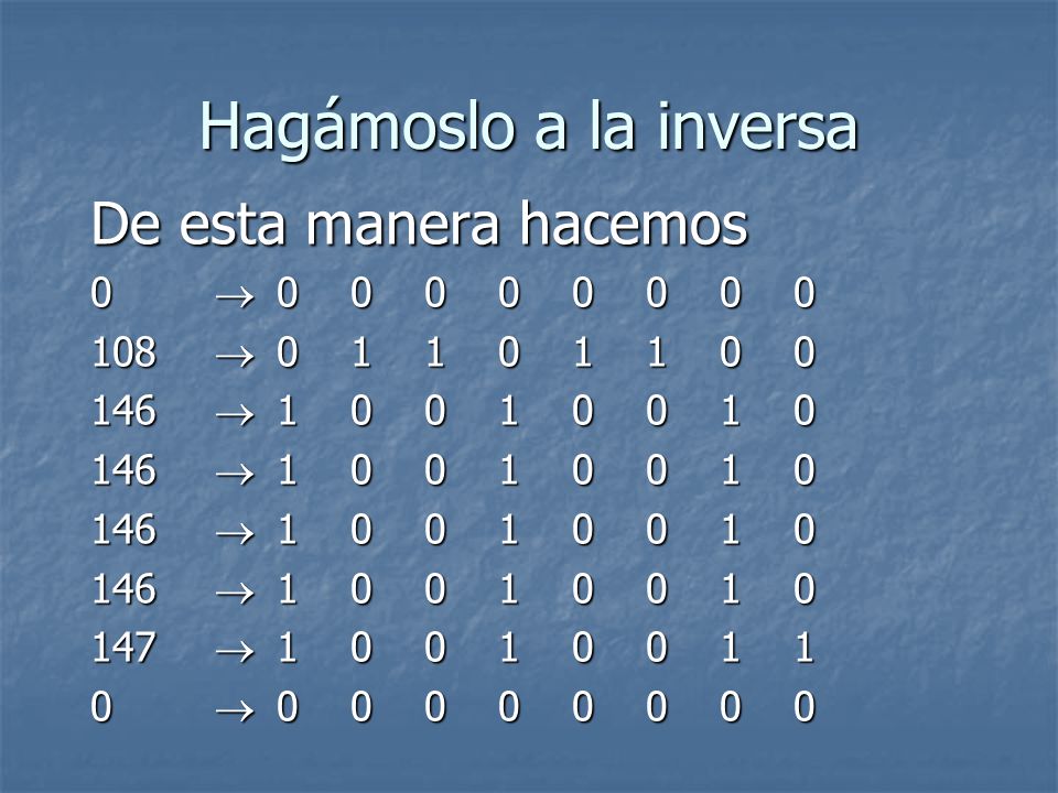 Hagámoslo a la inversa De esta manera hacemos 0 