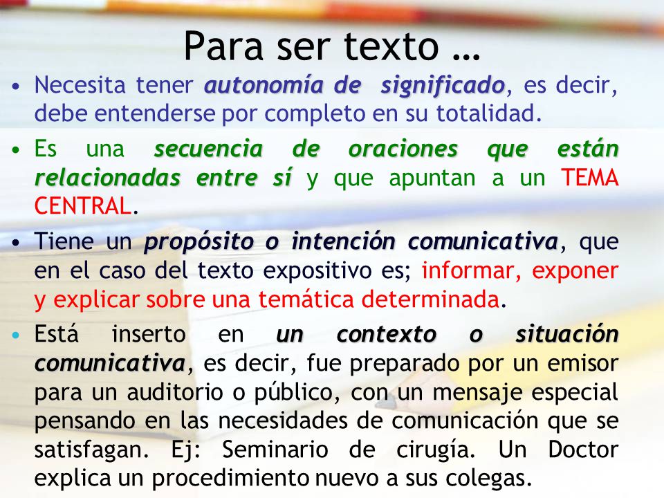 Para ser texto … Necesita tener autonomía de significado, es decir, debe entenderse por completo en su totalidad.