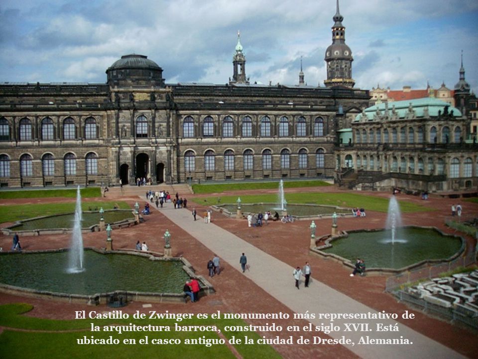El Castillo de Zwinger es el monumento más representativo de la arquitectura barroca, construido en el siglo XVII.