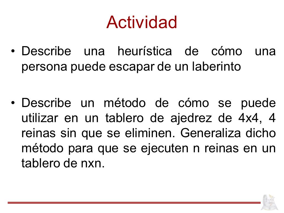 Actividad Describe una heurística de cómo una persona puede escapar de un laberinto.