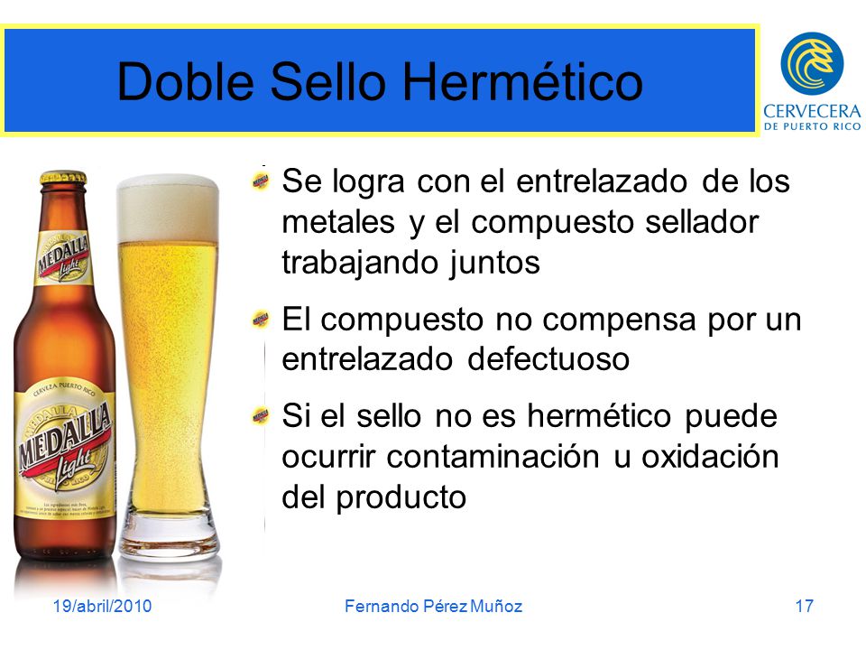 Doble Sello Hermético Se logra con el entrelazado de los metales y el compuesto sellador trabajando juntos.