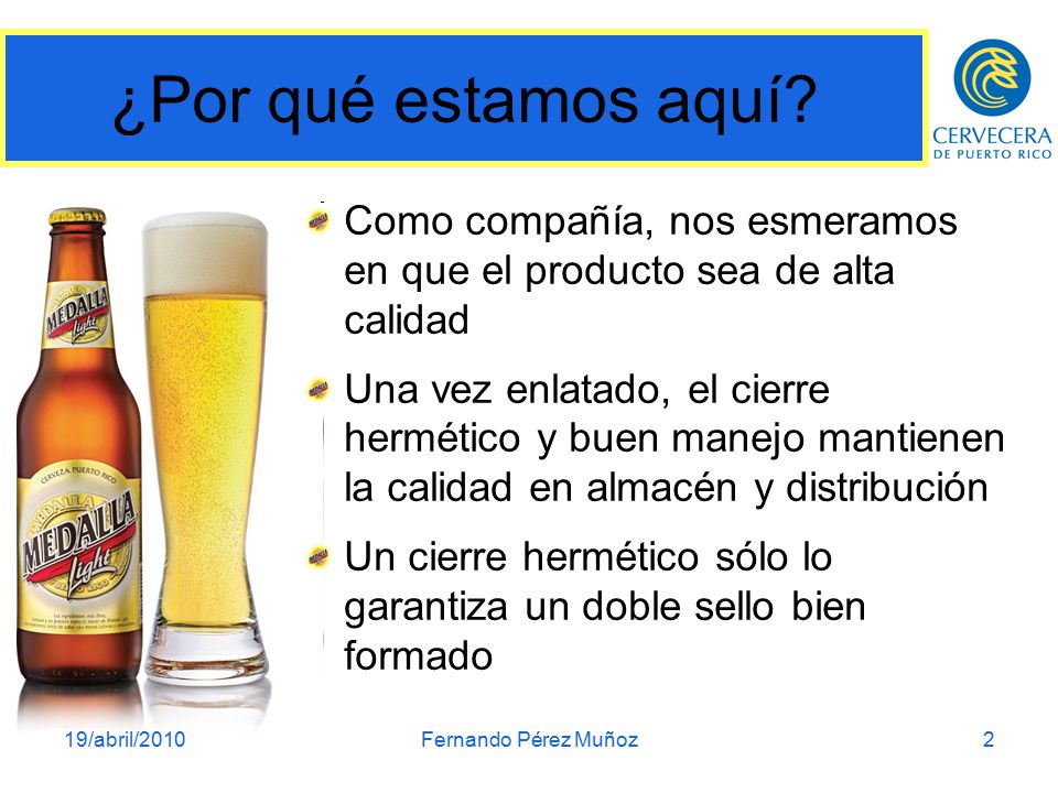 ¿Por qué estamos aquí Como compañía, nos esmeramos en que el producto sea de alta calidad.
