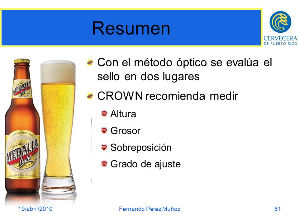 Resumen Con el método óptico se evalúa el sello en dos lugares