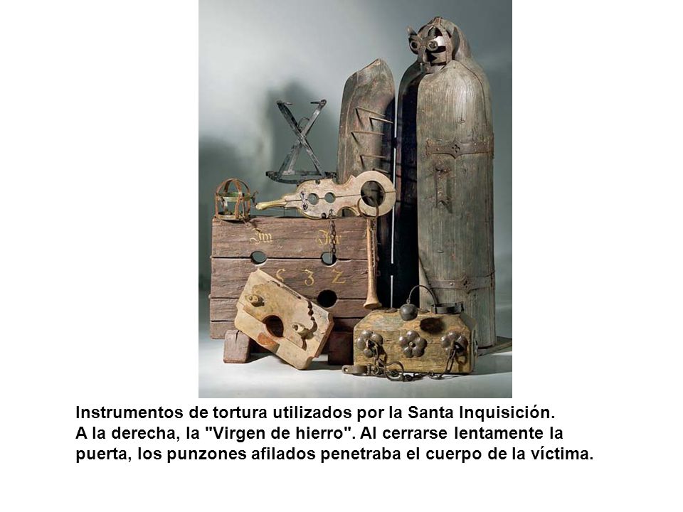 Instrumentos de tortura utilizados por la Santa Inquisición