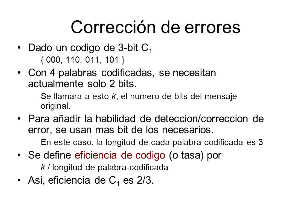 Corrección de errores Dado un codigo de 3-bit C1