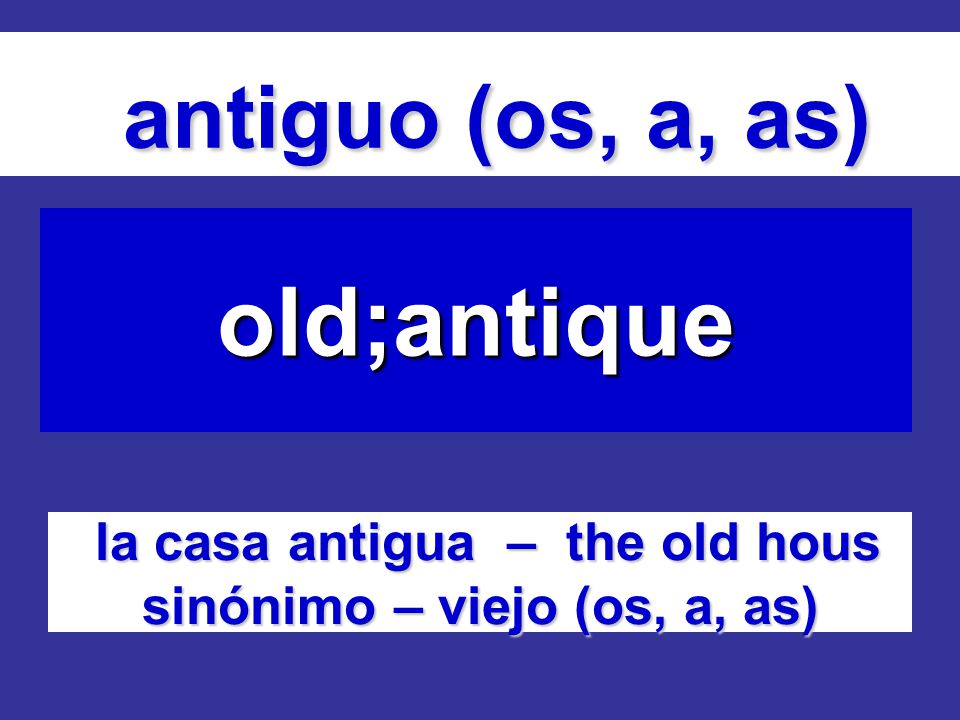 la casa antigua – the old hous sinónimo – viejo (os, a, as)