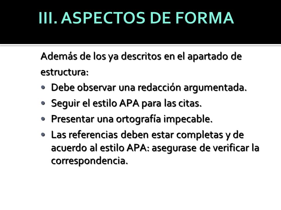 III. ASPECTOS DE FORMA Además de los ya descritos en el apartado de