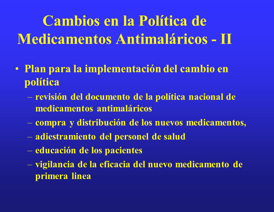 Cambios en la Política de Medicamentos Antimaláricos - II