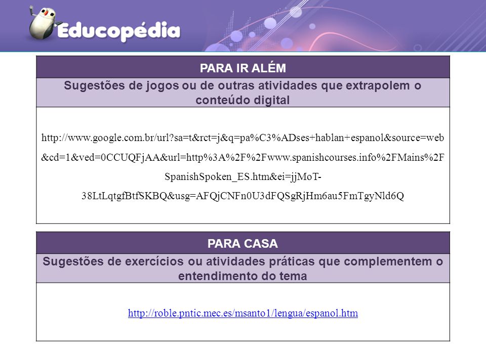 PARA IR ALÉM Sugestões de jogos ou de outras atividades que extrapolem o conteúdo digital.