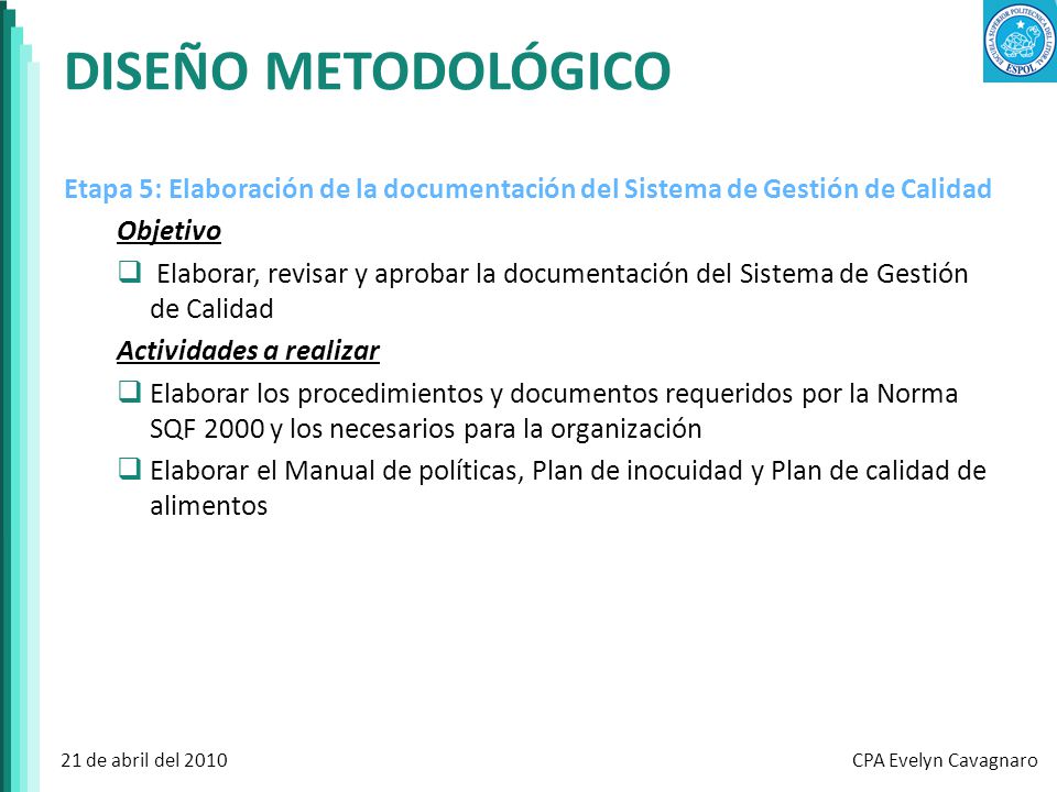 DISEÑO METODOLÓGICO Etapa 5: Elaboración de la documentación del Sistema de Gestión de Calidad. Objetivo.