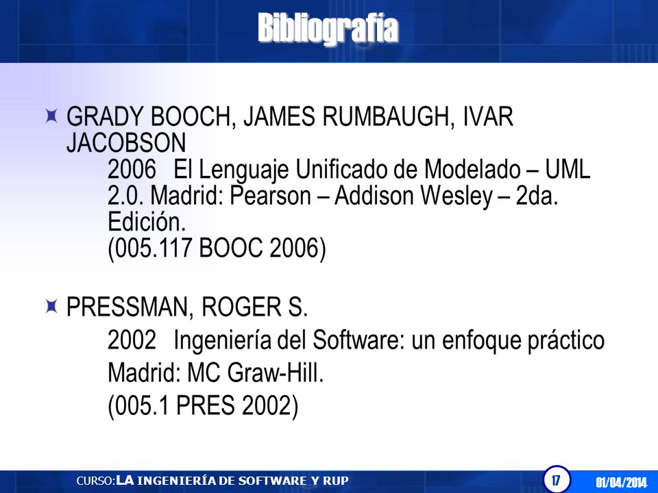 Bibliografía CURSO:LA INGENIERÍA DE SOFTWARE Y RUP 01/04/2014