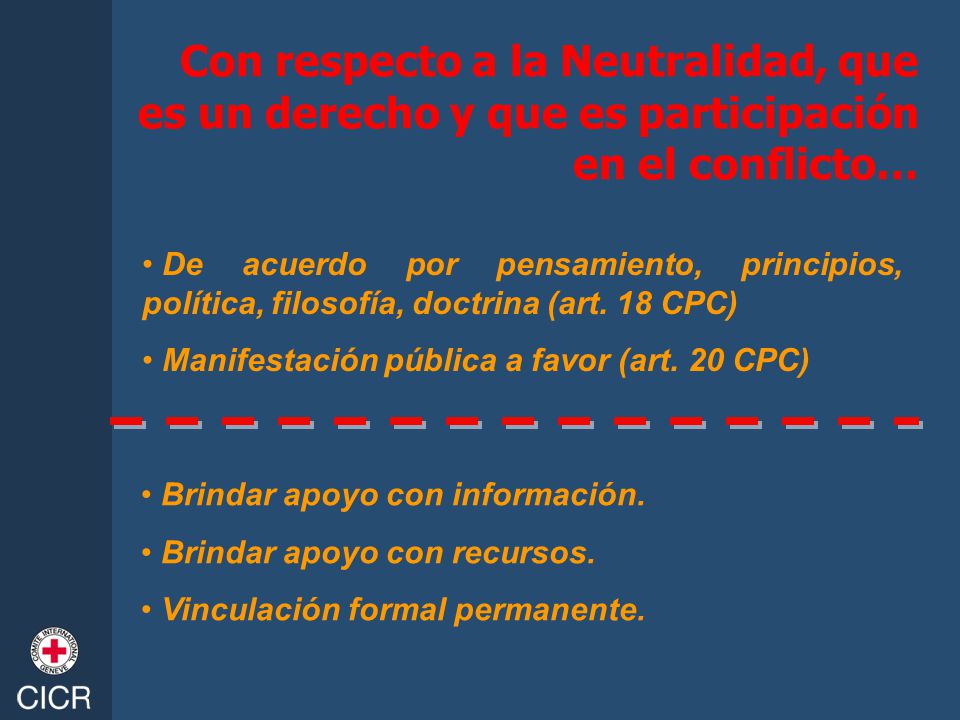 Con respecto a la Neutralidad, que es un derecho y que es participación en el conflicto…