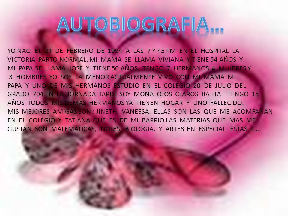 Autobiografia… YO NACI EL 24 DE FEBRERO DE 1994 A LAS 7 Y 45 PM EN EL HOSPITAL LA.
