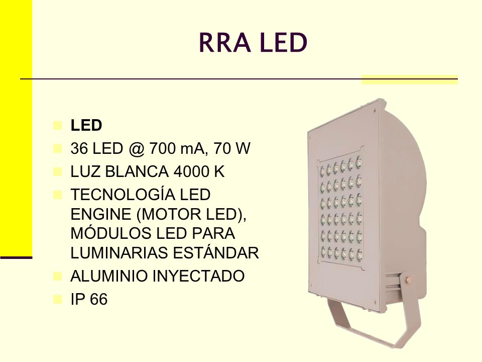RRA LED LED mA, 70 W LUZ BLANCA 4000 K