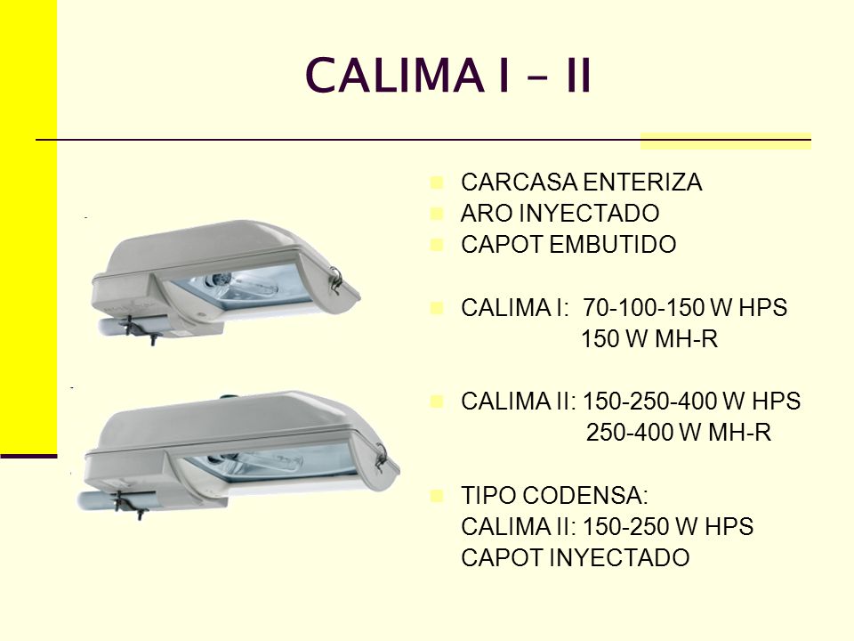 CALIMA I – II CARCASA ENTERIZA ARO INYECTADO CAPOT EMBUTIDO