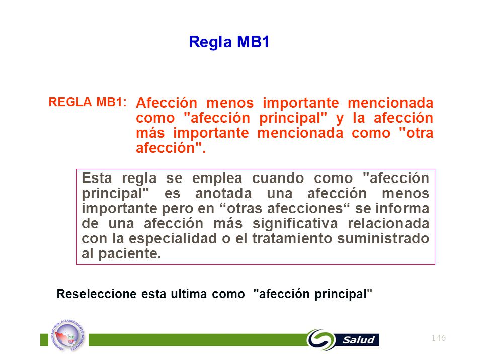 Regla MB1 REGLA MB1: Afección menos importante mencionada como afección principal y la afección más importante mencionada como otra afección .