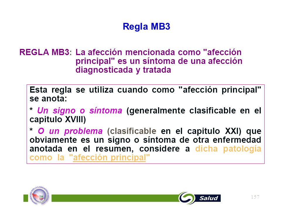 Regla MB3 REGLA MB3: La afección mencionada como afección principal es un síntoma de una afección diagnosticada y tratada.