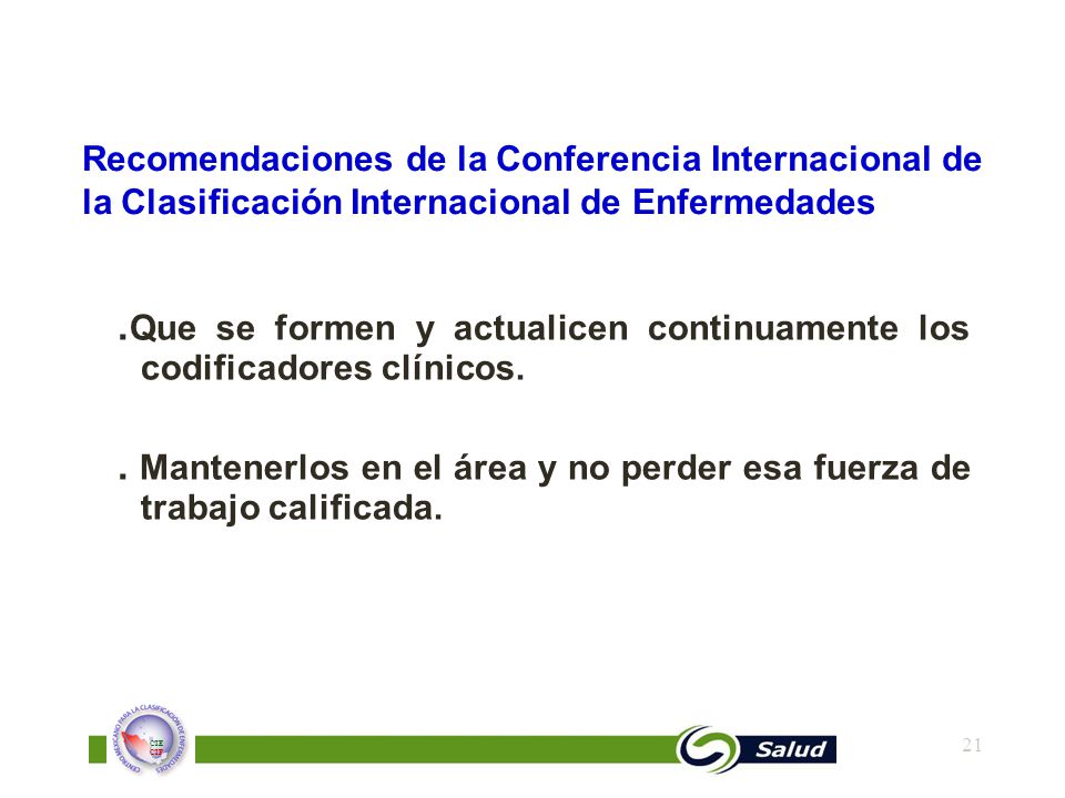 .Que se formen y actualicen continuamente los codificadores clínicos.