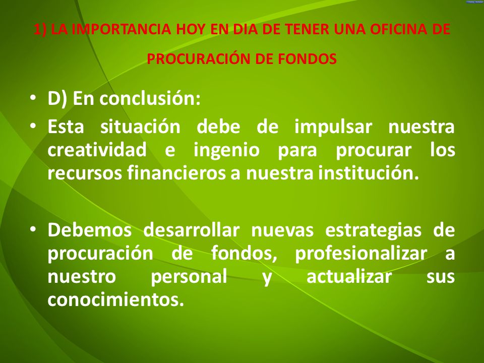 1) LA IMPORTANCIA HOY EN DIA DE TENER UNA OFICINA DE PROCURACIÓN DE FONDOS