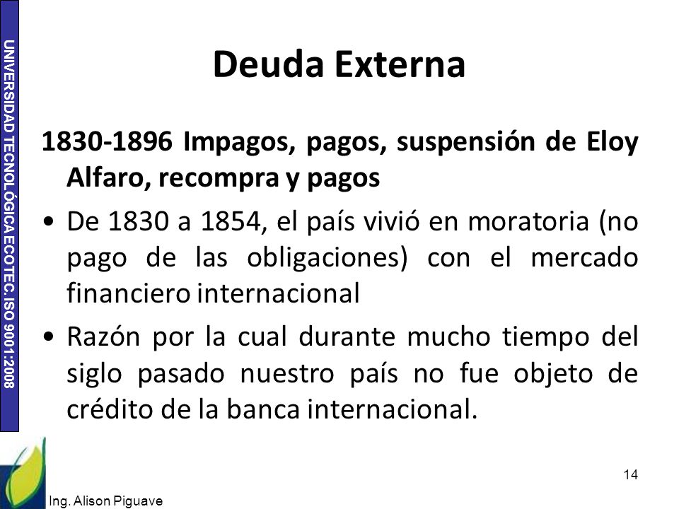 Deuda Externa Impagos, pagos, suspensión de Eloy Alfaro, recompra y pagos.