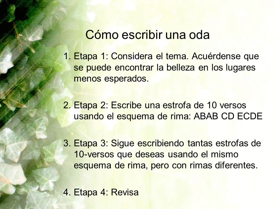 Cómo escribir una oda Etapa 1: Considera el tema. Acuérdense que se puede encontrar la belleza en los lugares menos esperados.