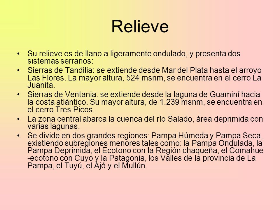 Relieve Su relieve es de llano a ligeramente ondulado, y presenta dos sistemas serranos: