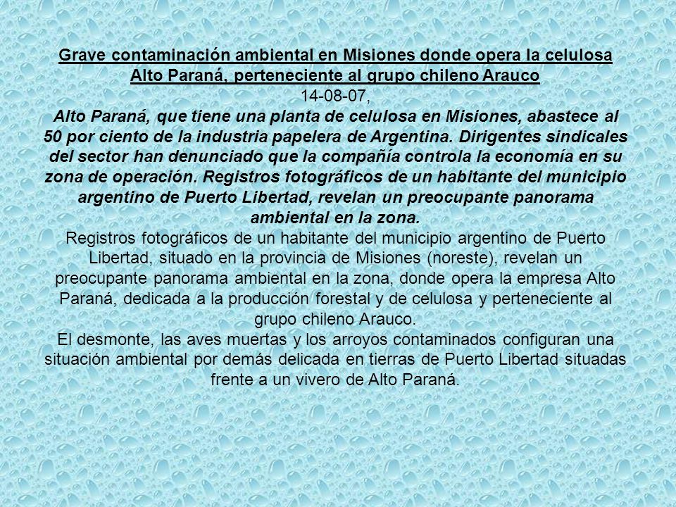 Grave contaminación ambiental en Misiones donde opera la celulosa Alto Paraná, perteneciente al grupo chileno Arauco ,