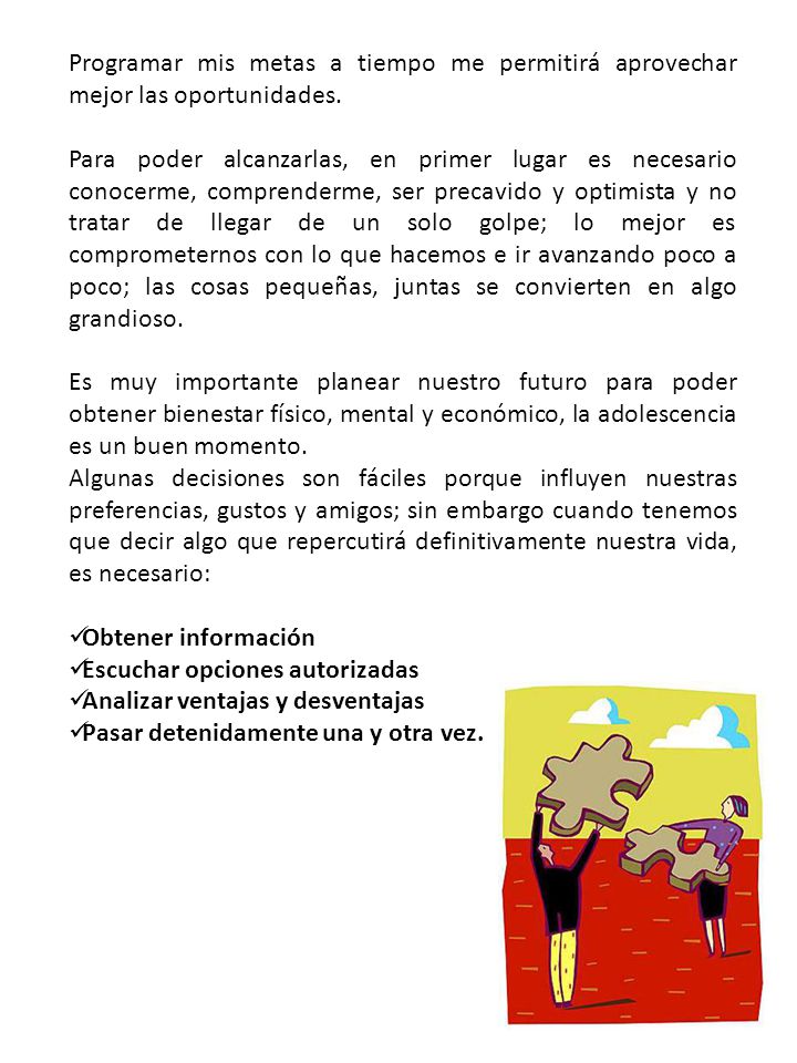 Programar mis metas a tiempo me permitirá aprovechar mejor las oportunidades.